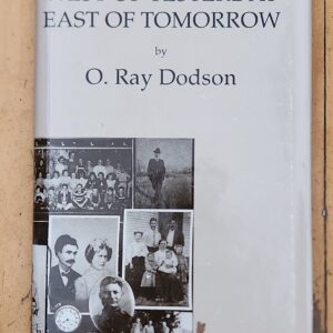 West of Yesterday East of Tomorrow By O. Ray Dodson